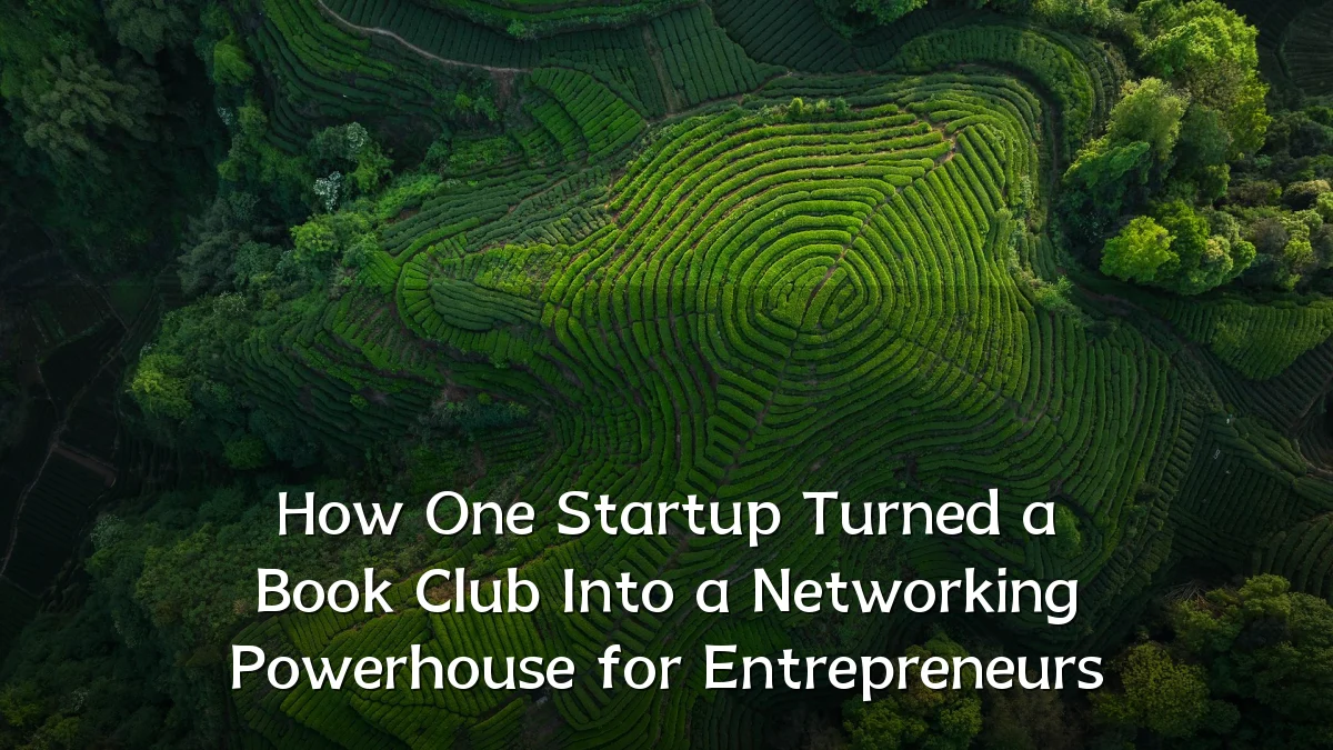 How One Startup Turned a Book Club Into a Networking Powerhouse for Entrepreneurs