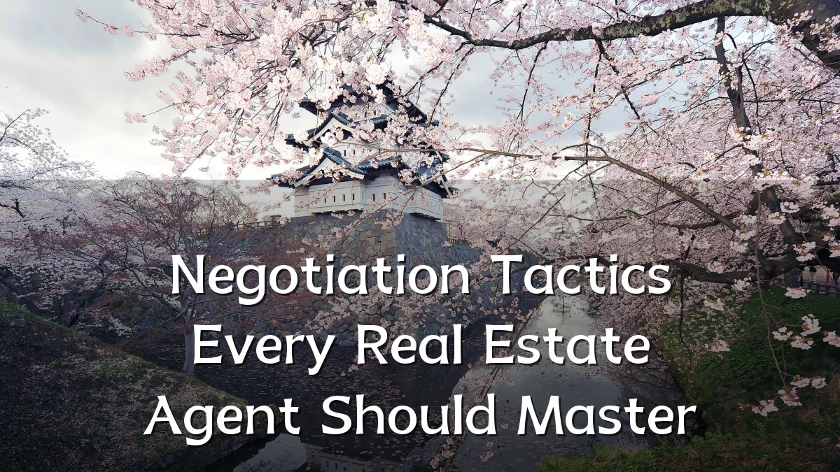 Negotiation Tactics Every Real Estate Agent Should Master